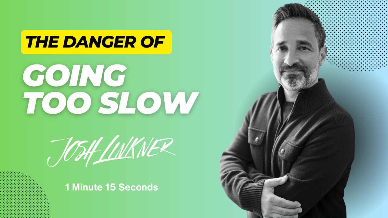 The Danger of Going Too Slow